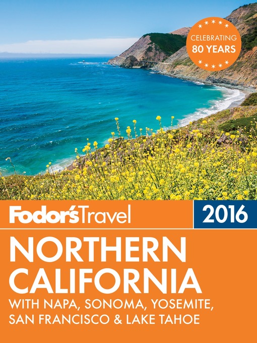 Title details for Fodor's Northern California 2016 by Fodor's Travel Guides - Available